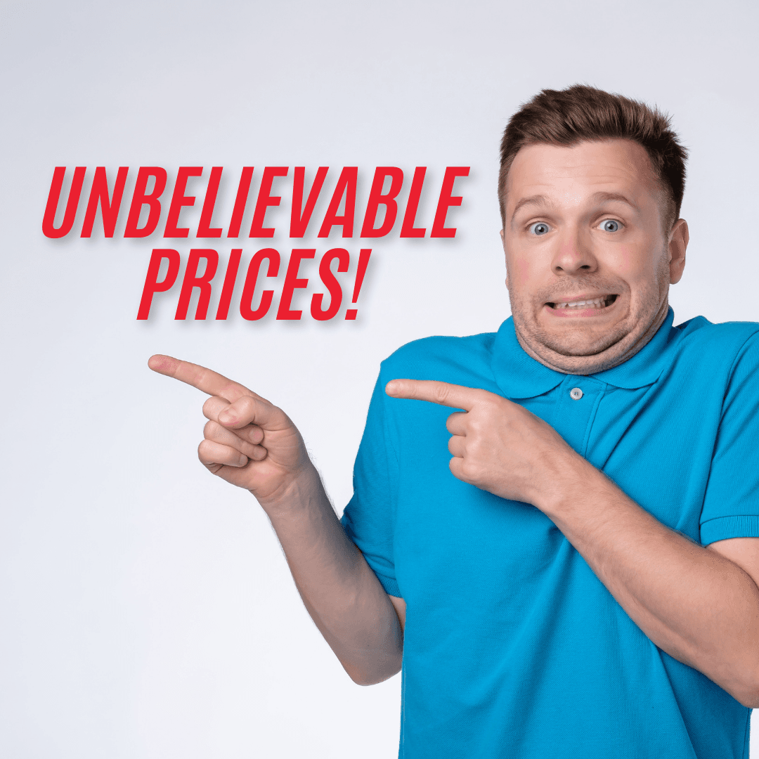 unbelievable prices